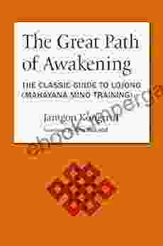 The Great Path Of Awakening: The Classic Guide To Lojong (Mahayana Mind Training)