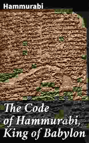 The Code Of Hammurabi King Of Babylon