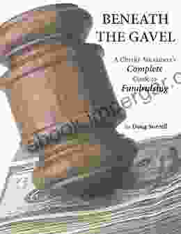 Beneath The Gavel: A Charity Auctioneer S Complete Guide To Fundraising