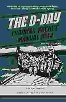 The D Day Training Pocket Manual 1944: Instructions On Amphibious Landings Glider Borne Forces Paratroop Landings And Hand To Hand Fighting (The Pocket Manual Series)