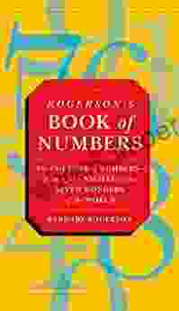 Rogerson S Of Numbers: The Culture Of Numbers From 1 001 Nights To The Seven Wonders Of The World