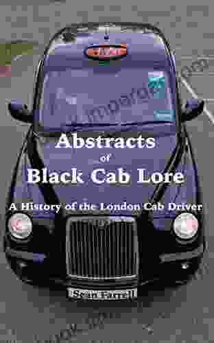 Abstracts Of Black Cab Lore: A History Of The London Cab Driver