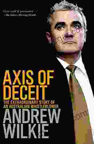 Axis Of Deceit: The Extraordinary Story Of An Australian Whistleblower