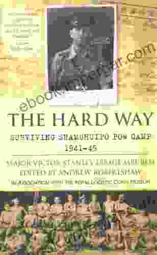 The Hard Way: Surviving Shamshuipo POW Camp 1941 45