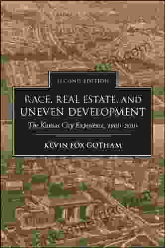 Race Real Estate And Uneven Development Second Edition: The Kansas City Experience 1900 2024