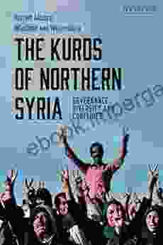 The Kurds Of Northern Syria: Governance Diversity And Conflicts (Kurdish Studies 2)