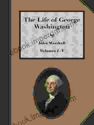 The Life Of George Washington (All Five Volumes) High Quality Satisfaction Guarantee