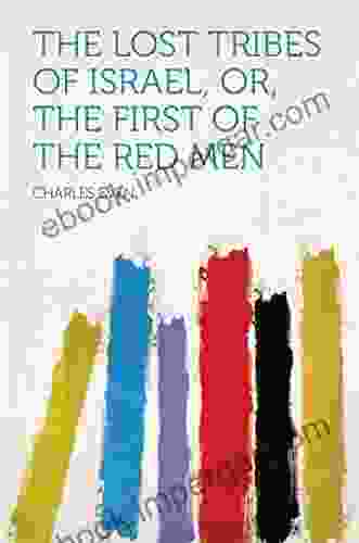 The Lost Tribes of Israel Or the First of the Red Men