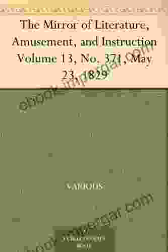 The Mirror Of Literature Amusement And Instruction Volume 13 No 371 May 23 1829