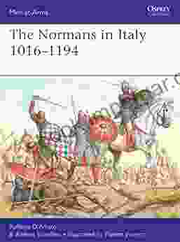 The Normans in Italy 1016 1194 (Men at Arms 533)