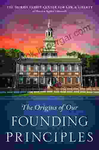 The Origins Of Our Founding Principles