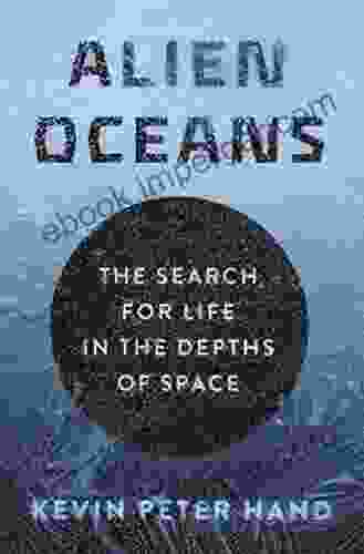 Alien Oceans: The Search For Life In The Depths Of Space