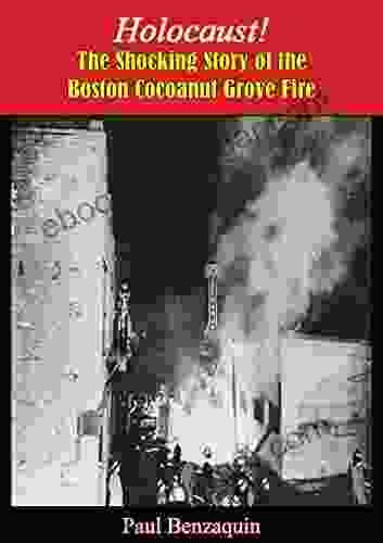 Holocaust : The Shocking Story Of The Boston Cocoanut Grove Fire