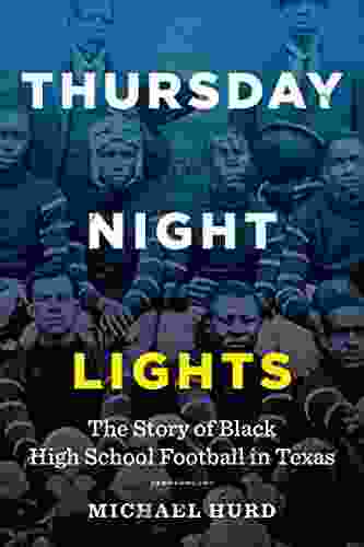 Thursday Night Lights: The Story Of Black High School Football In Texas