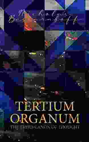 Tertium Organum: The Third Canon Of Thought: A Key To The Enigmas Of The World