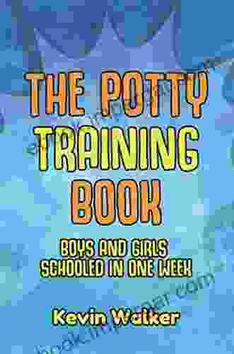 The Potty Training Book: Boys Girls Schooled In One Week Is A Reward Chart Potty Training Stickers Effective? How Should I Use A Toilet Training Seat Training Pants? More (Parents 1)