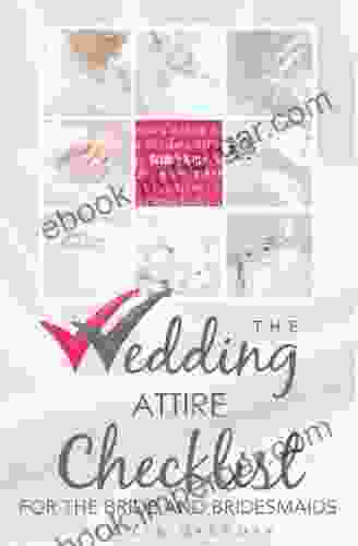 The Wedding Attire Checklist For The Bride And Bridesmaids (The Wedding Planning Checklist 8)