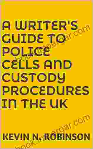 A Writer S Guide To Police Cells And Custody Procedures In The UK