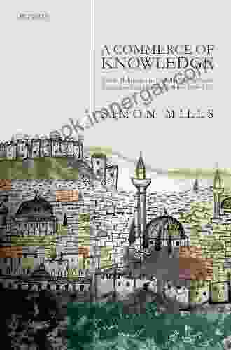 A Commerce Of Knowledge: Trade Religion And Scholarship Between England And The Ottoman Empire 1600 1760