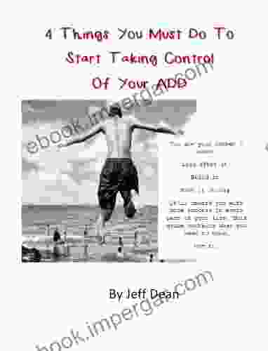 4 Things You Must Do To Start Taking Control Of Your ADD: Transform Your Life Training