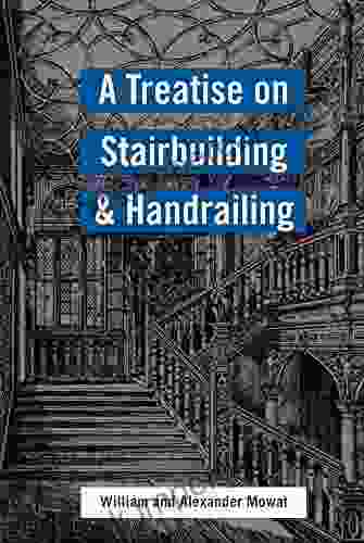 A Treatise On Stairbuilding And Handrailing