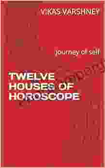 TWELVE HOUSES OF HOROSCOPE: Journey of self