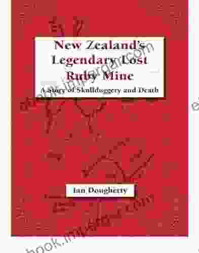 New Zealand S Legendary Lost Ruby Mine