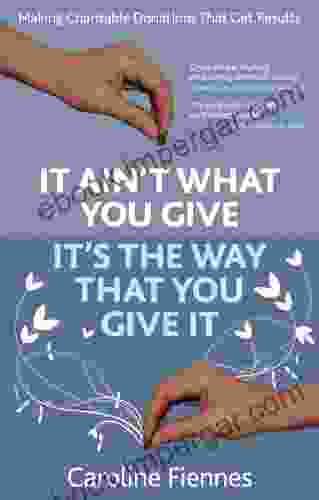 It Ain T What You Give It S The Way That You Give It