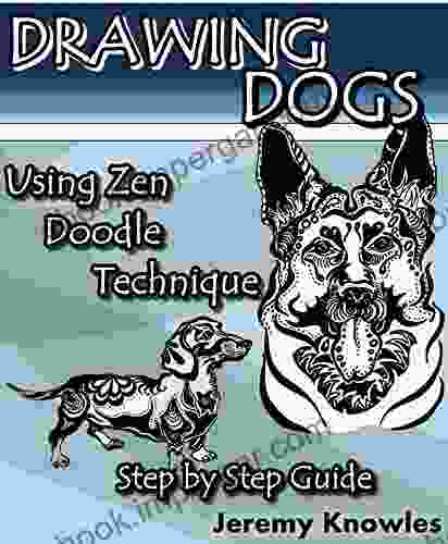 Drawing Dogs: Using Zen Doodle Technique Step By Step Guide