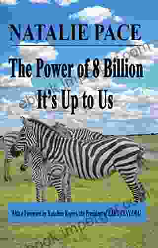 The Power of 8 Billion: It s Up to Us