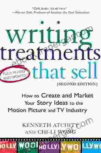 Write: Treatments To Sell: Create And Market Your Story Ideas To The Motion Picture And TV Industry