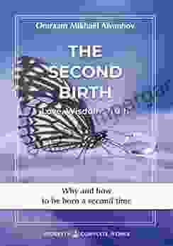 The Second Birth: Love Wisdom Truth (Complete Works)