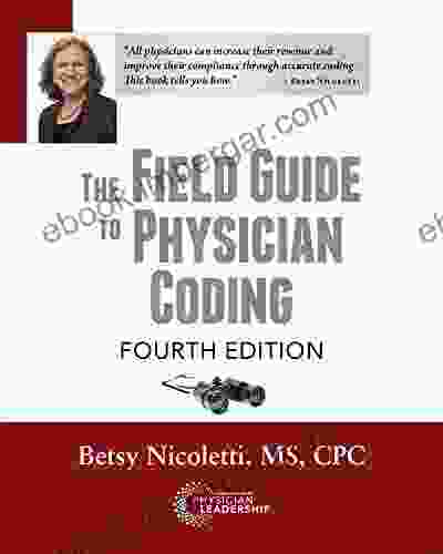 The Field Guide To Physician Coding 4th Edition