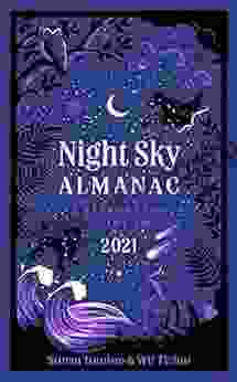 Night Sky Almanac 2024: A Stargazer S Guide: A Stargazer S Guide To 2024