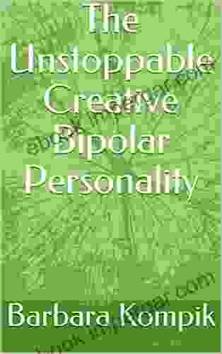 The Unstoppable Creative Bipolar Personality