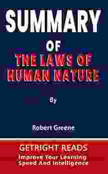 SUMMARY OF THE LAWS OF HUMAN NATURE: By Robert Greene Improve Your Learning Speed And Intelligence