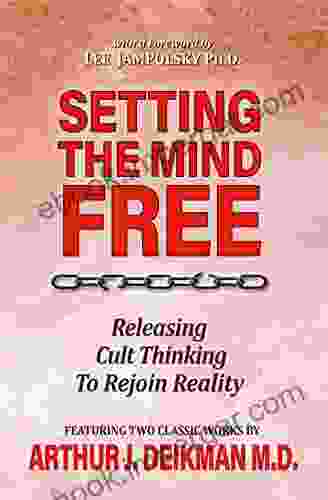 Setting the Mind Free: Releasing Cult Thinking to Rejoin Reality