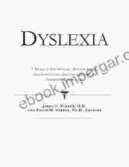 Dyslexia A Medical Dictionary Bibliography And Annotated Research Guide To Internet References