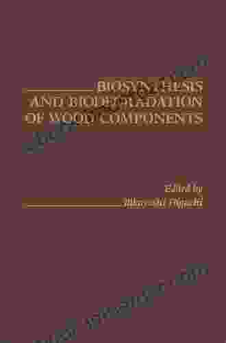 Biosynthesis And Biodegradation Of Wood Components