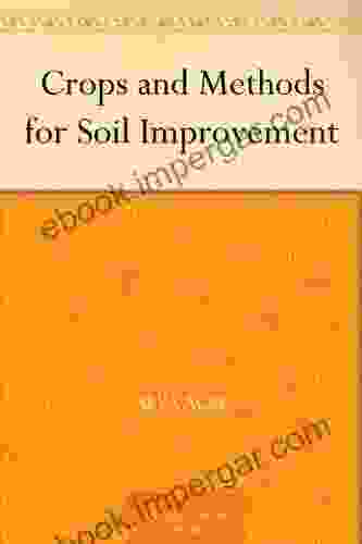 Crops and Methods for Soil Improvement