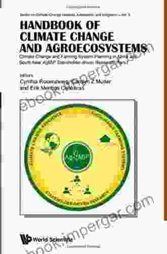 Handbook Of Climate Change And Agroecosystems Climate Change And Farming System Planning In Africa And South Asia: Agmip Stakeholder Driven Research Impacts Adaptation And Mitigation 5)