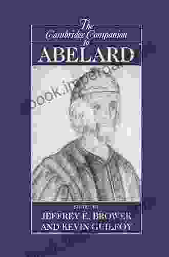 The Cambridge Companion To Abelard (Cambridge Companions To Philosophy)