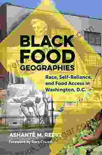 Black Food Geographies: Race Self Reliance and Food Access in Washington D C