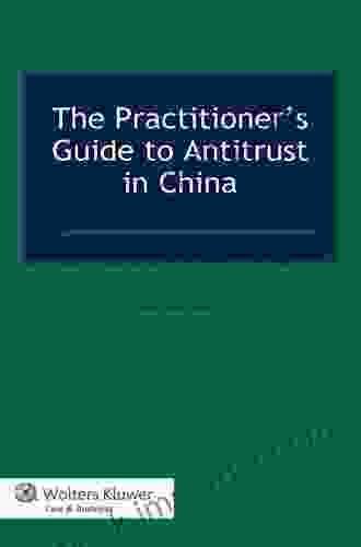 The Practitioner S Guide To Antitrust In China