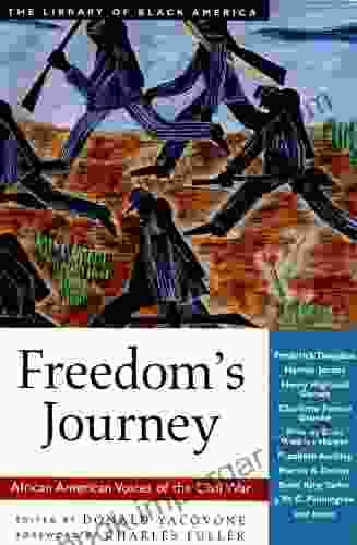 Freedom s Journey: African American Voices of the Civil War (The Library of Black America series)