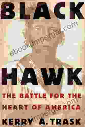 Black Hawk: The Battle For The Heart Of America