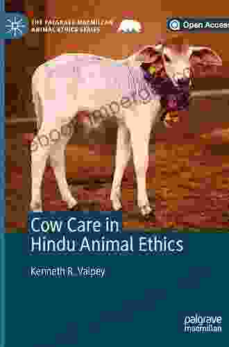 Cow Care In Hindu Animal Ethics (The Palgrave Macmillan Animal Ethics Series)