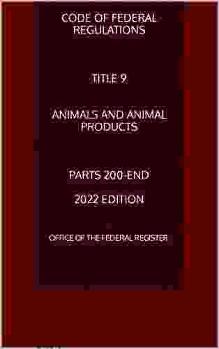 CODE OF FEDERAL REGULATIONS TITLE 9 ANIMALS AND ANIMAL PRODUCTS PARTS 200 END 2024 EDITION