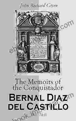 The Memoirs Of The Conquistador Bernal Diaz Del Castillo (Vol 1 2): Complete Edition