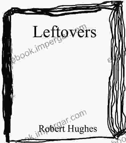 Leftovers: A Compendium Of Fiction Poetry Essays